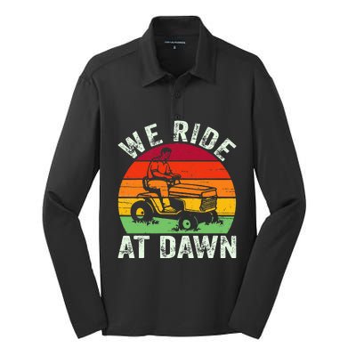 We Ride At Dawn Lawn Mower Farmer Dad Tractor Yard Work Silk Touch Performance Long Sleeve Polo