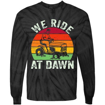 We Ride At Dawn Lawn Mower Farmer Dad Tractor Yard Work Tie-Dye Long Sleeve Shirt