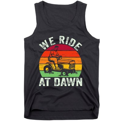 We Ride At Dawn Lawn Mower Farmer Dad Tractor Yard Work Tank Top