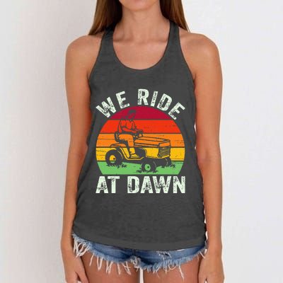 We Ride At Dawn Lawn Mower Farmer Dad Tractor Yard Work Women's Knotted Racerback Tank