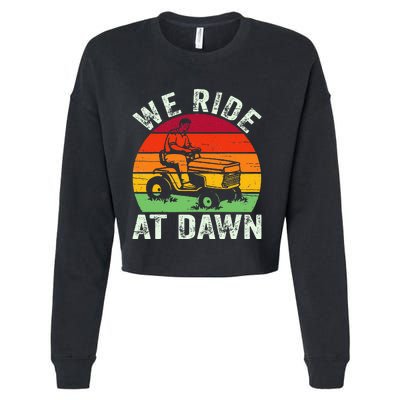 We Ride At Dawn Lawn Mower Farmer Dad Tractor Yard Work Cropped Pullover Crew