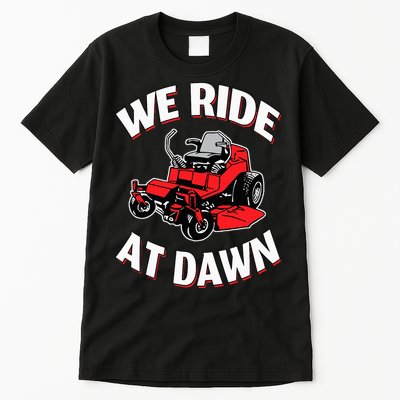 We Ride At Dawn Lawnmower Tall T-Shirt