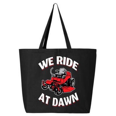 We Ride At Dawn Lawnmower 25L Jumbo Tote