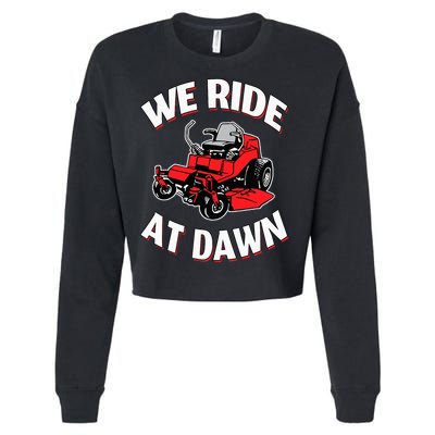 We Ride At Dawn Lawnmower Cropped Pullover Crew