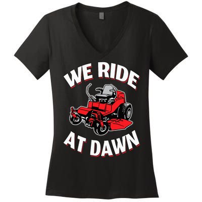 We Ride At Dawn Lawnmower Women's V-Neck T-Shirt