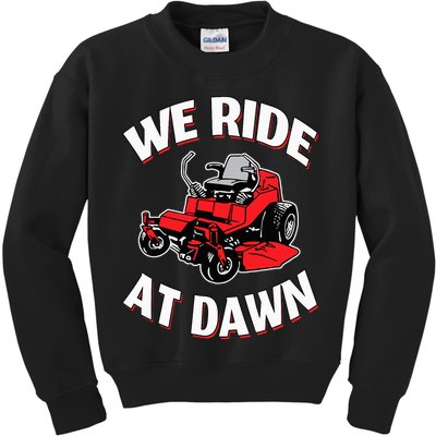 We Ride At Dawn Lawnmower Kids Sweatshirt