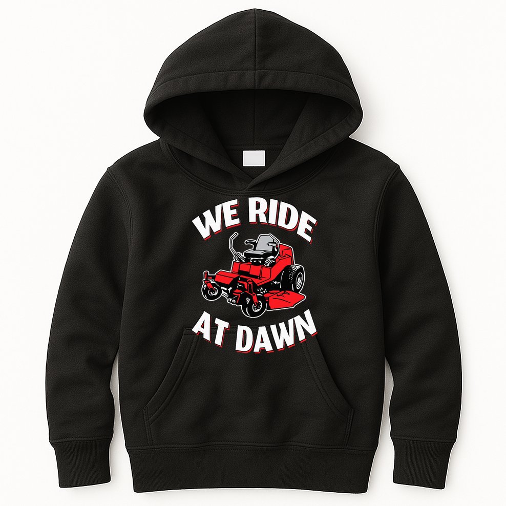 We Ride At Dawn Lawnmower Kids Hoodie