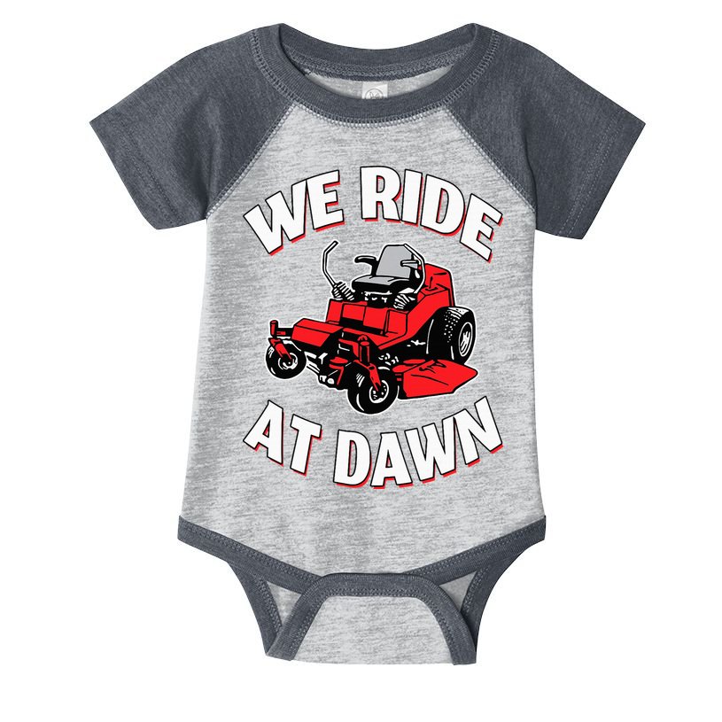 We Ride At Dawn Lawnmower Infant Baby Jersey Bodysuit
