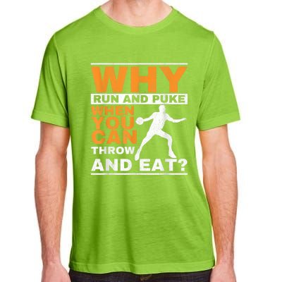 Why Run And Puke Discus Thrower Throw Tack And Field Discus Adult ChromaSoft Performance T-Shirt