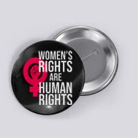 Women's Rights Are Human Rights Feminist Button