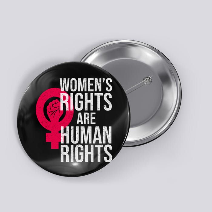 Women's Rights Are Human Rights Feminist Button