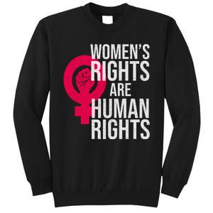 Women's Rights Are Human Rights Feminist Tall Sweatshirt