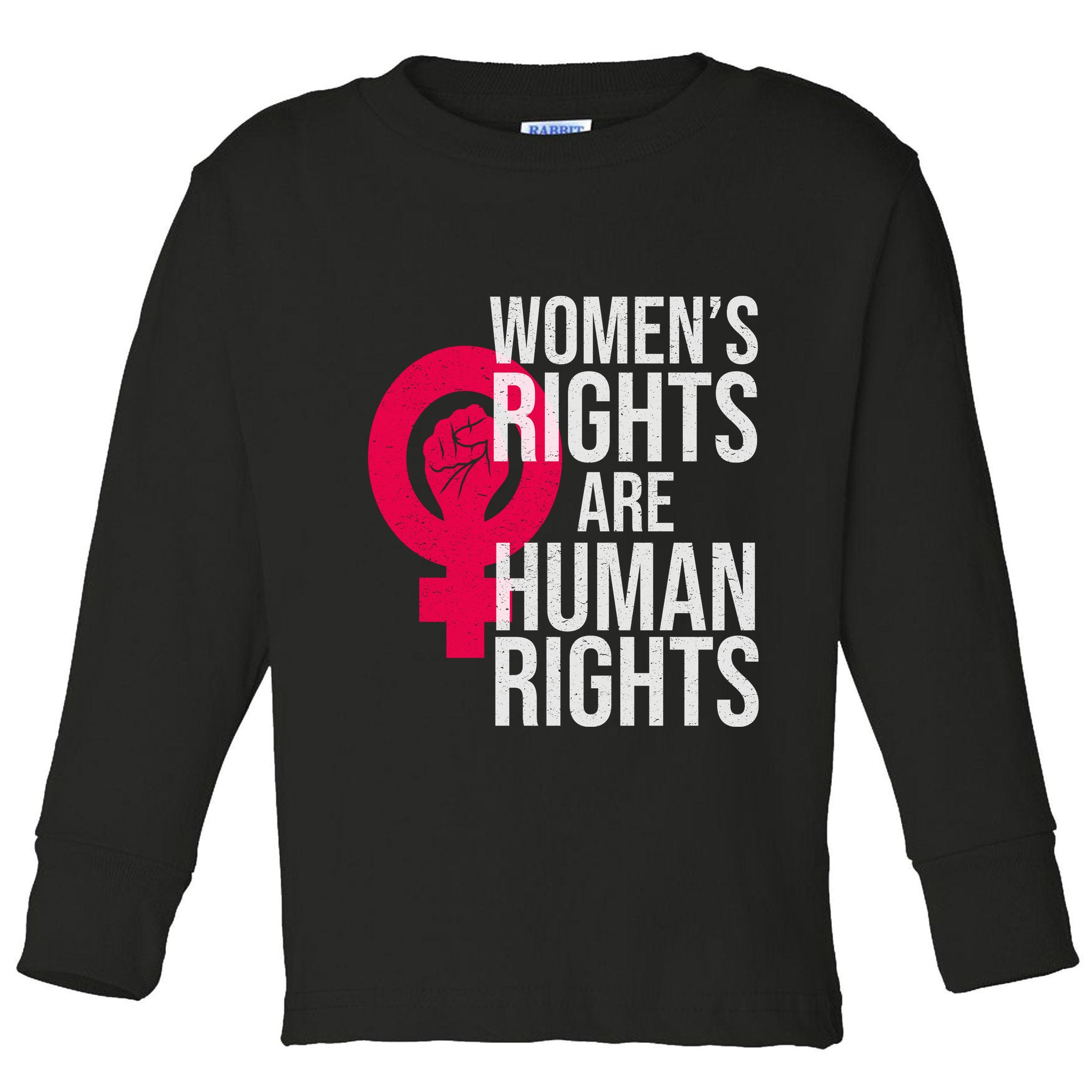 Women's Rights Are Human Rights Feminist Toddler Long Sleeve Shirt