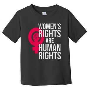 Women's Rights Are Human Rights Feminist Toddler T-Shirt