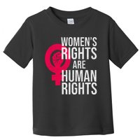 Women's Rights Are Human Rights Feminist Toddler T-Shirt