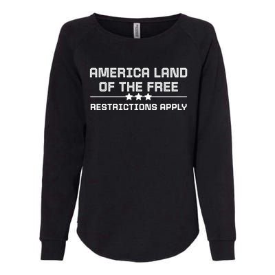 Wo's Rights America Land Of The Free Restrictions Apply Gift Womens California Wash Sweatshirt