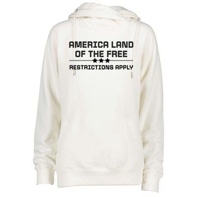 Wo's Rights America Land Of The Free Restrictions Apply Gift Womens Funnel Neck Pullover Hood