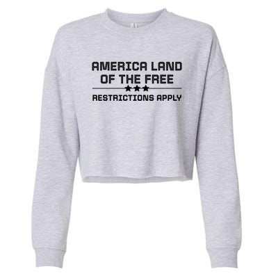 Wo's Rights America Land Of The Free Restrictions Apply Gift Cropped Pullover Crew