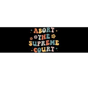 Women Rights Abort The Supreme Court Feminist Protest Women Bumper Sticker