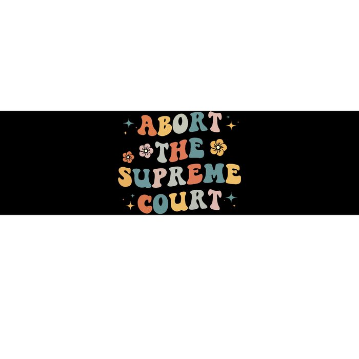 Women Rights Abort The Supreme Court Feminist Protest Women Bumper Sticker