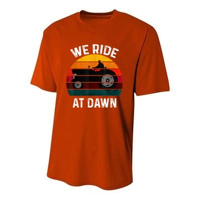 We Ride At Dawn Lawn Mower Lawn Mowing Dad Yard Work For Men Youth Performance Sprint T-Shirt