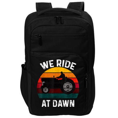 We Ride At Dawn Lawn Mower Lawn Mowing Dad Yard Work For Men Impact Tech Backpack