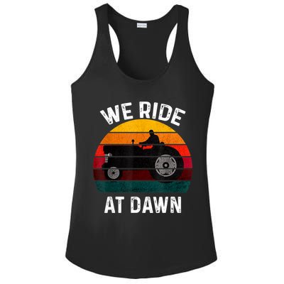 We Ride At Dawn Lawn Mower Lawn Mowing Dad Yard Work For Men Ladies PosiCharge Competitor Racerback Tank