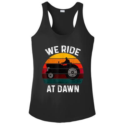 We Ride At Dawn Lawn Mower Lawn Mowing Dad Yard Work For Men Ladies PosiCharge Competitor Racerback Tank