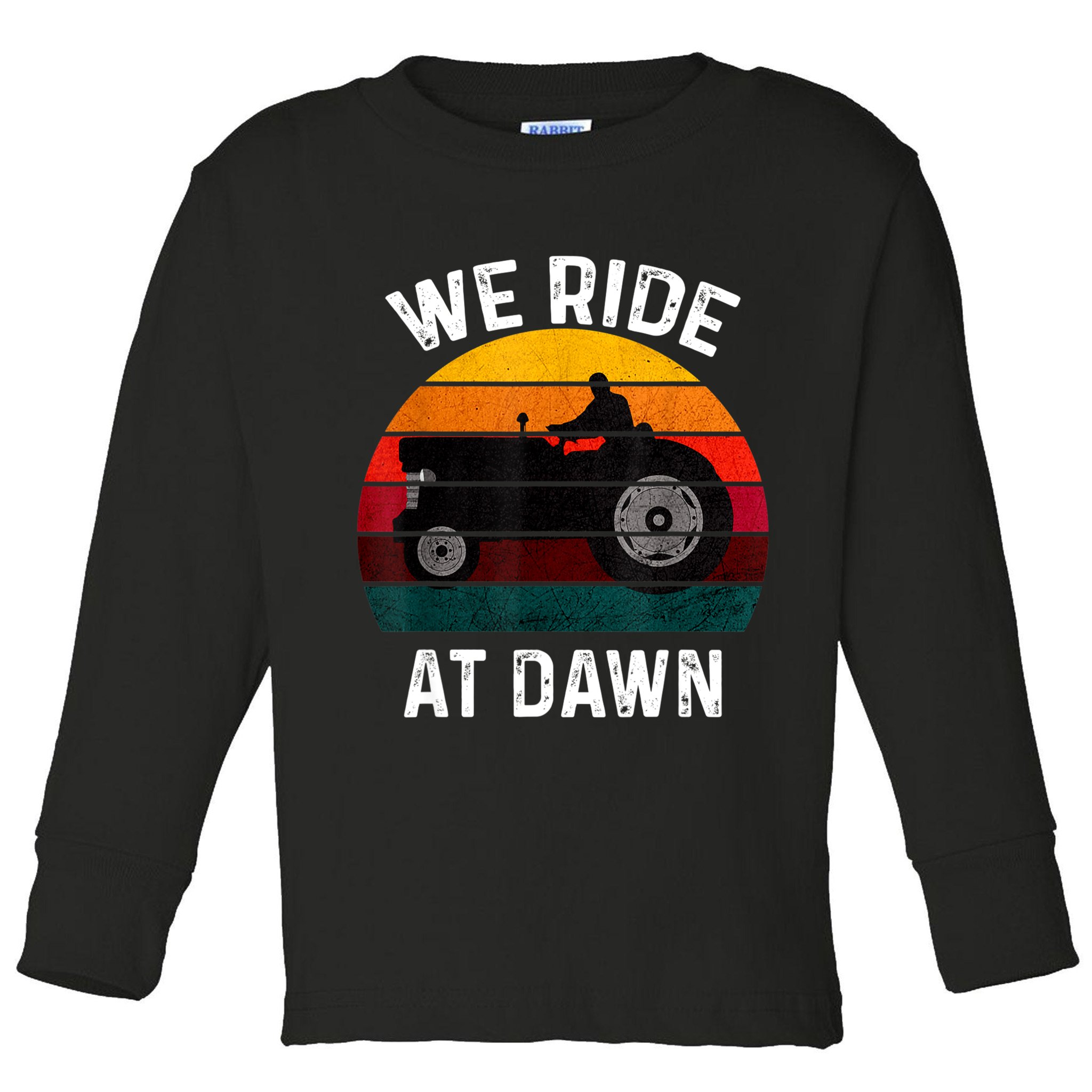 We Ride At Dawn Lawn Mower Lawn Mowing Dad Yard Work For Men Toddler Long Sleeve Shirt