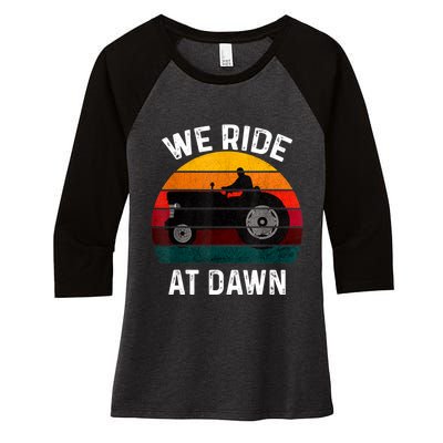 We Ride At Dawn Lawn Mower Lawn Mowing Dad Yard Work For Men Women's Tri-Blend 3/4-Sleeve Raglan Shirt