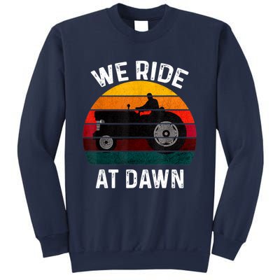 We Ride At Dawn Lawn Mower Lawn Mowing Dad Yard Work For Men Sweatshirt