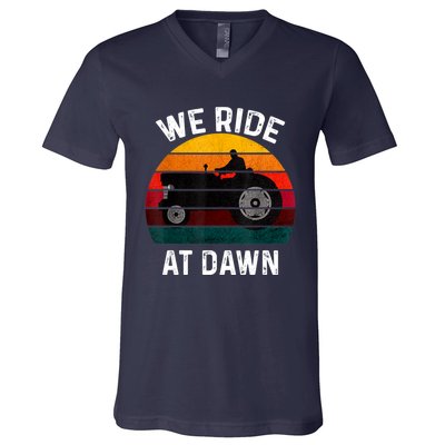 We Ride At Dawn Lawn Mower Lawn Mowing Dad Yard Work For Men V-Neck T-Shirt