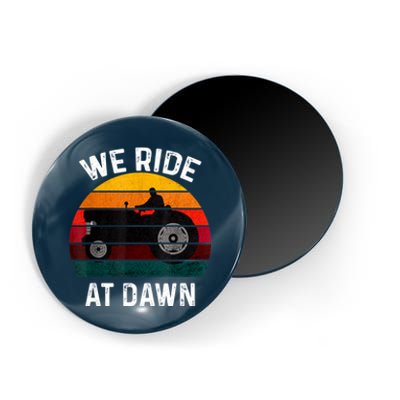 We Ride At Dawn Lawn Mower Lawn Mowing Dad Yard Work For Men Magnet