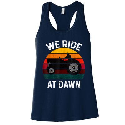 We Ride At Dawn Lawn Mower Lawn Mowing Dad Yard Work For Men Women's Racerback Tank