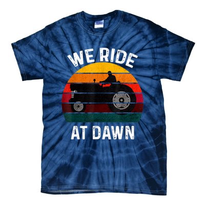 We Ride At Dawn Lawn Mower Lawn Mowing Dad Yard Work For Men Tie-Dye T-Shirt