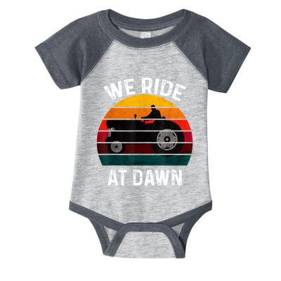 We Ride At Dawn Lawn Mower Lawn Mowing Dad Yard Work For Men Infant Baby Jersey Bodysuit