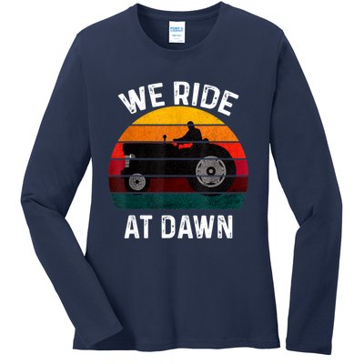 We Ride At Dawn Lawn Mower Lawn Mowing Dad Yard Work For Men Ladies Long Sleeve Shirt