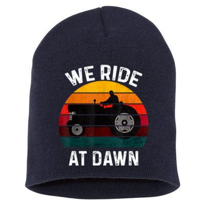 We Ride At Dawn Lawn Mower Lawn Mowing Dad Yard Work For Men Short Acrylic Beanie