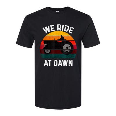 We Ride At Dawn Lawn Mower Lawn Mowing Dad Yard Work For Men Softstyle CVC T-Shirt