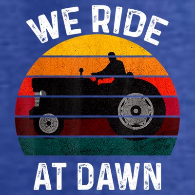 We Ride At Dawn Lawn Mower Lawn Mowing Dad Yard Work For Men T-Shirt