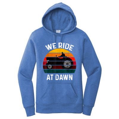 We Ride At Dawn Lawn Mower Lawn Mowing Dad Yard Work For Men Women's Pullover Hoodie