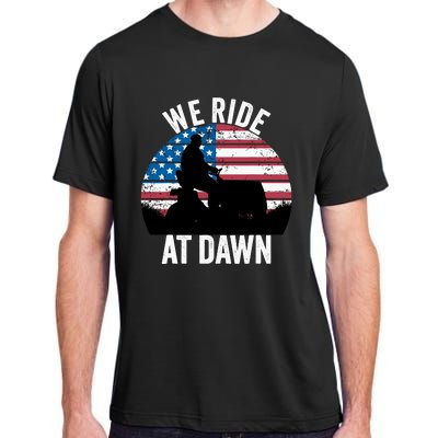 We Ride At Dawn Lawnmower Lawn Mowing Funny Dad Adult ChromaSoft Performance T-Shirt