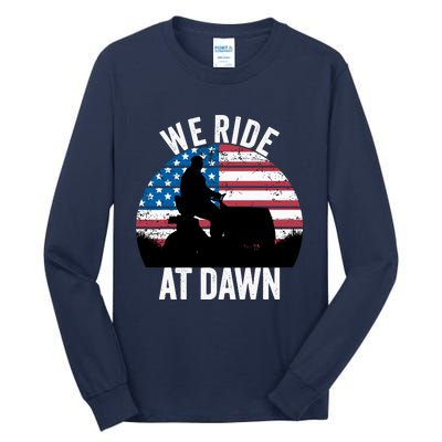 We Ride At Dawn Lawnmower Lawn Mowing Funny Dad Tall Long Sleeve T-Shirt