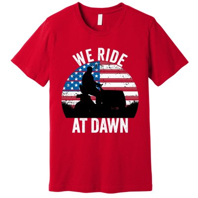 We Ride At Dawn Lawnmower Lawn Mowing Funny Dad Premium T-Shirt