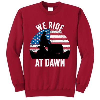 We Ride At Dawn Lawnmower Lawn Mowing Funny Dad Tall Sweatshirt