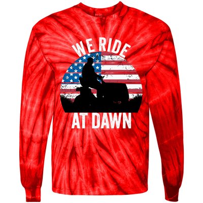 We Ride At Dawn Lawnmower Lawn Mowing Funny Dad Tie-Dye Long Sleeve Shirt