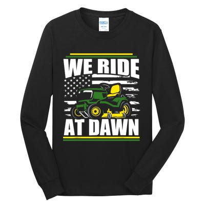 We Ride At Dawn Funny Lawn Mower American Flag Father's Day Tall Long Sleeve T-Shirt