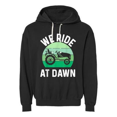 We Ride At Dawn Lawnmower Lawn Mowing Garment-Dyed Fleece Hoodie