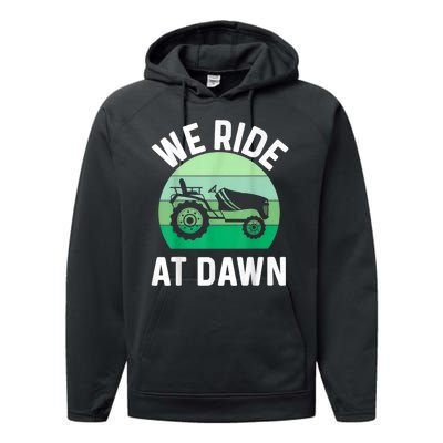 We Ride At Dawn Lawnmower Lawn Mowing Performance Fleece Hoodie