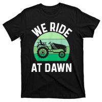 We Ride At Dawn Lawnmower Lawn Mowing T-Shirt